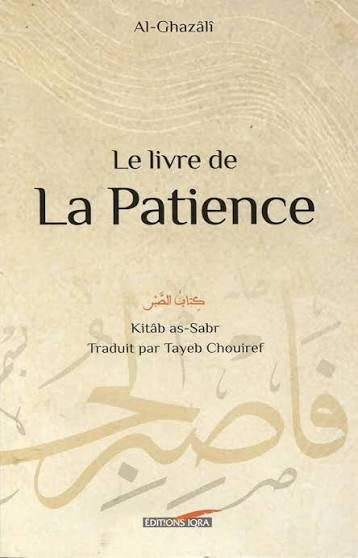 Le Livre de la Patience – Muhammad Ibn Muhammad Abu Hamid Al-Ghazali